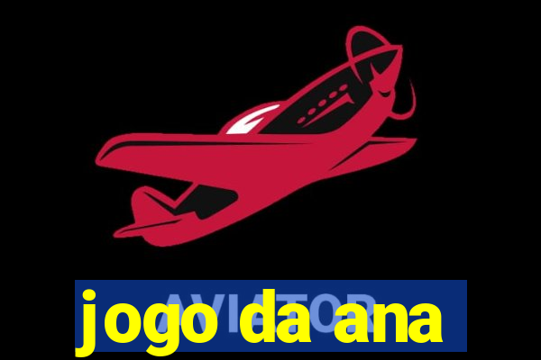 jogo da ana